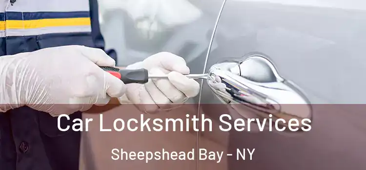 Car Locksmith Services Sheepshead Bay - NY
