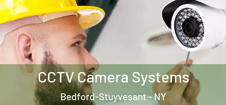 CCTV Camera Systems Bedford-Stuyvesant - NY