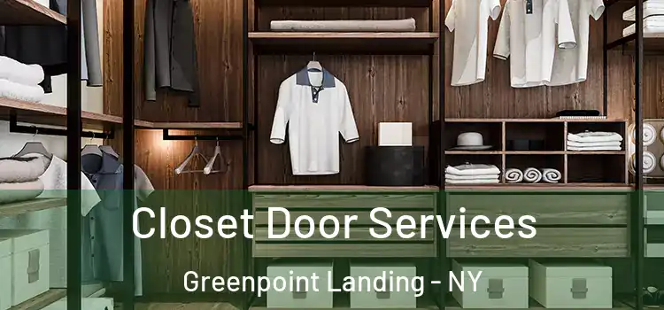 Closet Door Services Greenpoint Landing - NY