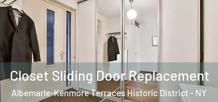 Closet Sliding Door Replacement Albemarle-Kenmore Terraces Historic District - NY