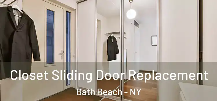 Closet Sliding Door Replacement Bath Beach - NY