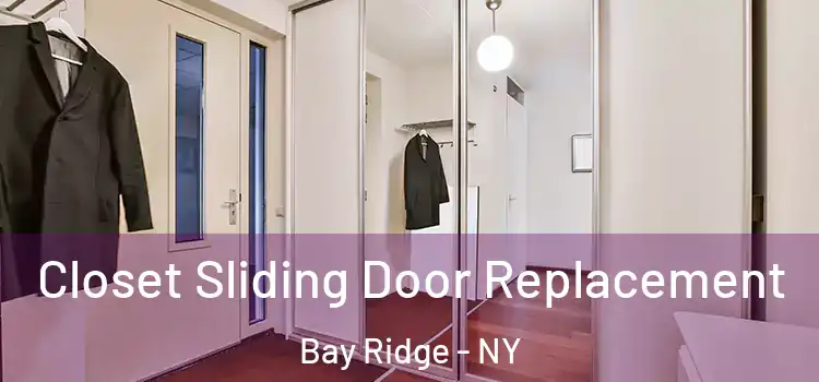 Closet Sliding Door Replacement Bay Ridge - NY