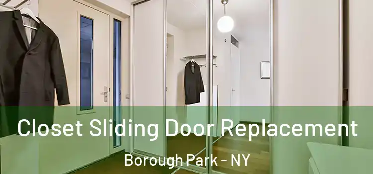 Closet Sliding Door Replacement Borough Park - NY