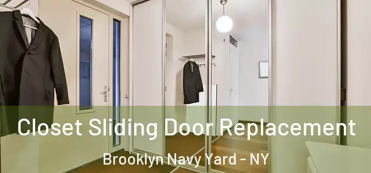 Closet Sliding Door Replacement Brooklyn Navy Yard - NY