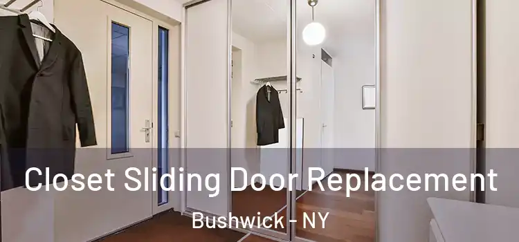 Closet Sliding Door Replacement Bushwick - NY