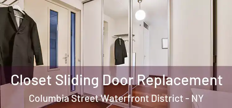 Closet Sliding Door Replacement Columbia Street Waterfront District - NY