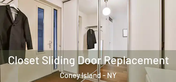 Closet Sliding Door Replacement Coney Island - NY