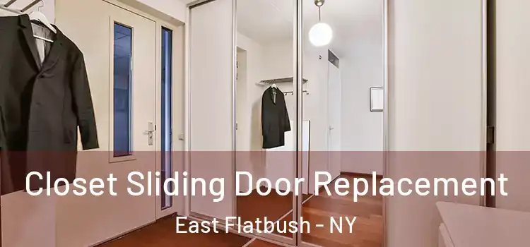 Closet Sliding Door Replacement East Flatbush - NY