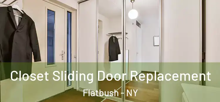 Closet Sliding Door Replacement Flatbush - NY