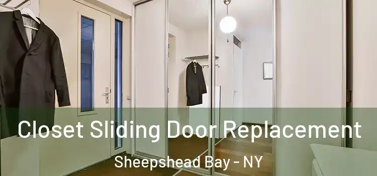  Closet Sliding Door Replacement Sheepshead Bay - NY