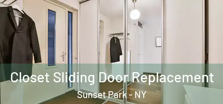 Closet Sliding Door Replacement Sunset Park - NY