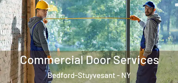 Commercial Door Services Bedford-Stuyvesant - NY