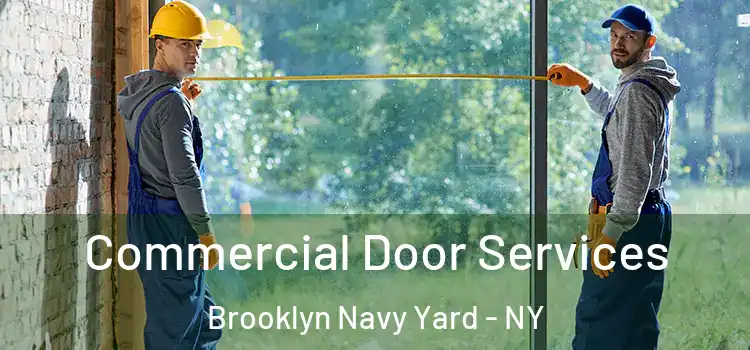 Commercial Door Services Brooklyn Navy Yard - NY