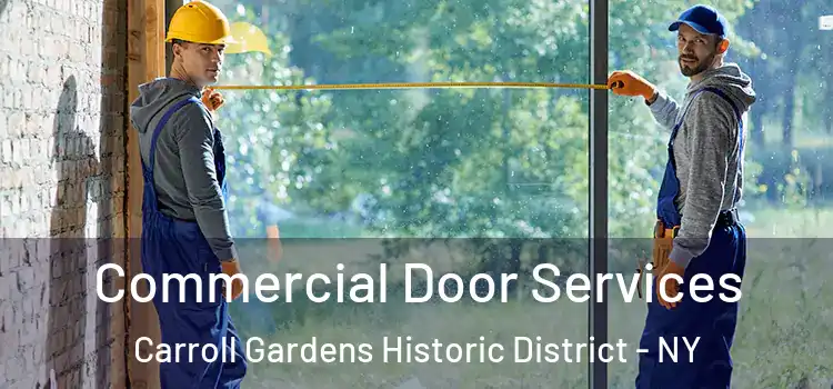 Commercial Door Services Carroll Gardens Historic District - NY