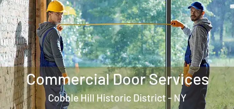 Commercial Door Services Cobble Hill Historic District - NY