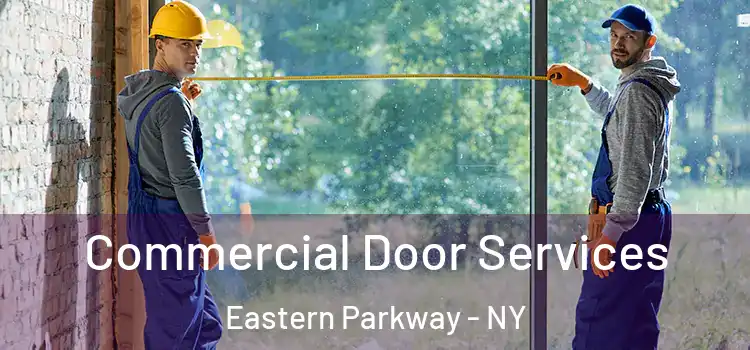Commercial Door Services Eastern Parkway - NY