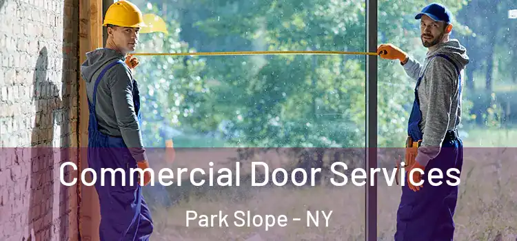 Commercial Door Services Park Slope - NY