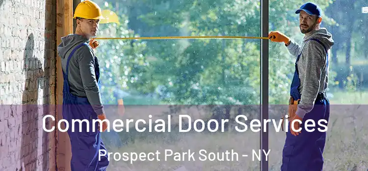 Commercial Door Services Prospect Park South - NY