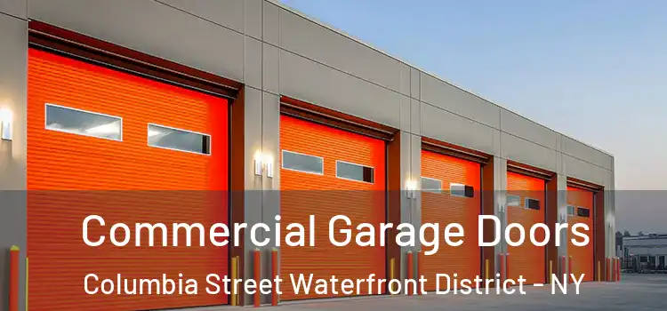  Commercial Garage Doors Columbia Street Waterfront District - NY