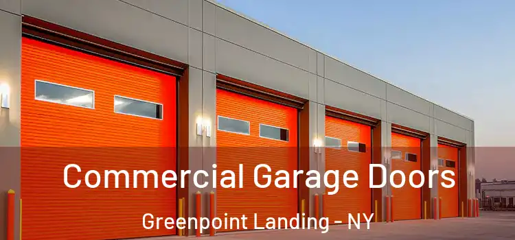  Commercial Garage Doors Greenpoint Landing - NY