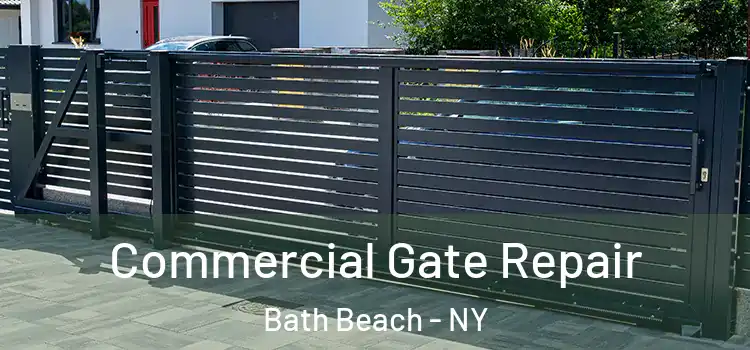  Commercial Gate Repair Bath Beach - NY