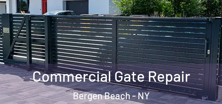 Commercial Gate Repair Bergen Beach - NY