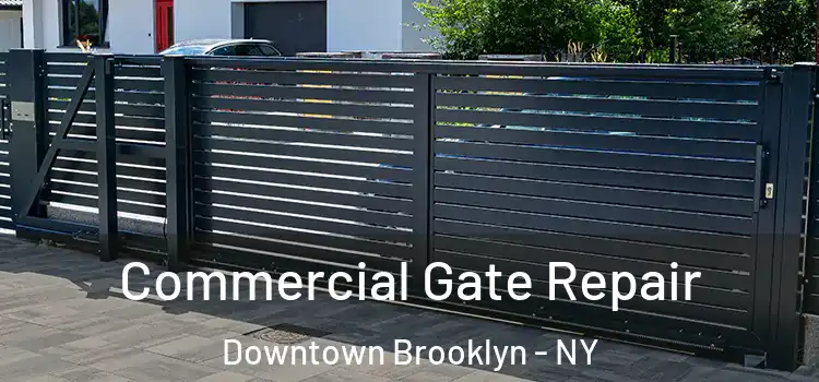 Commercial Gate Repair Downtown Brooklyn - NY
