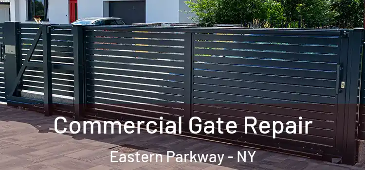 Commercial Gate Repair Eastern Parkway - NY