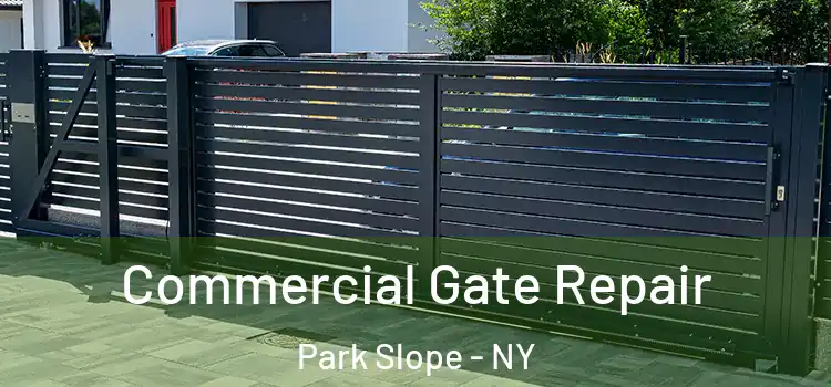 Commercial Gate Repair Park Slope - NY
