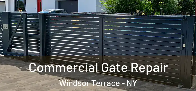 Commercial Gate Repair Windsor Terrace - NY