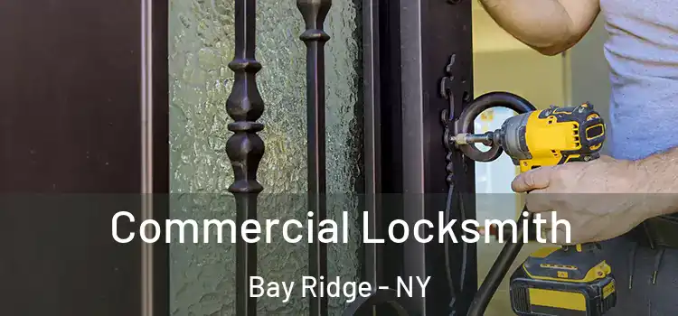 Commercial Locksmith Bay Ridge - NY