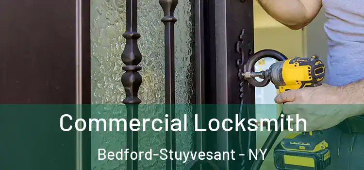 Commercial Locksmith Bedford-Stuyvesant - NY