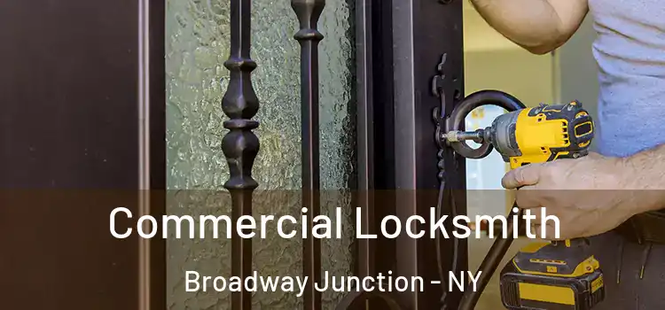 Commercial Locksmith Broadway Junction - NY