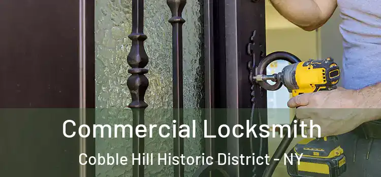  Commercial Locksmith Cobble Hill Historic District - NY