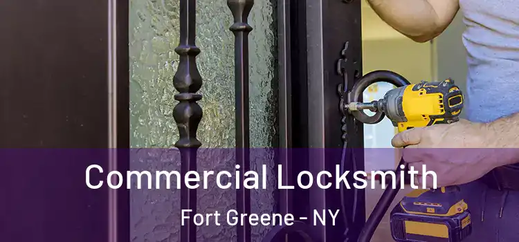 Commercial Locksmith Fort Greene - NY