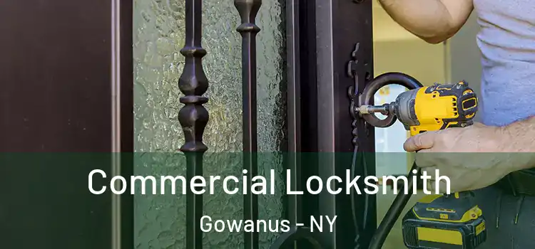 Commercial Locksmith Gowanus - NY
