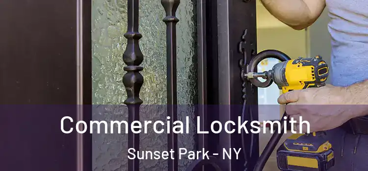 Commercial Locksmith Sunset Park - NY