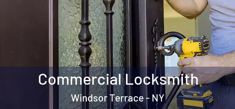 Commercial Locksmith Windsor Terrace - NY