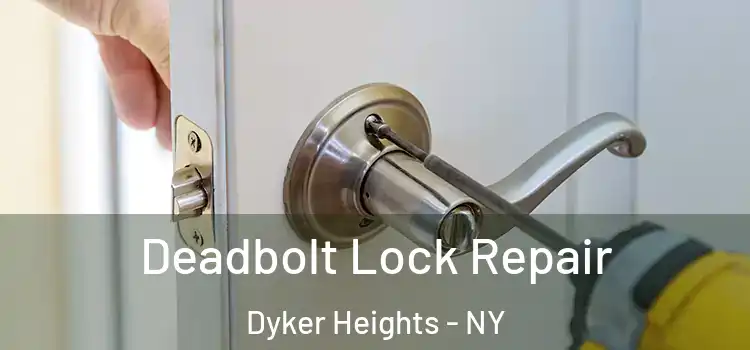 Deadbolt Lock Repair Dyker Heights - NY