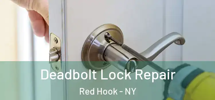 Deadbolt Lock Repair Red Hook - NY