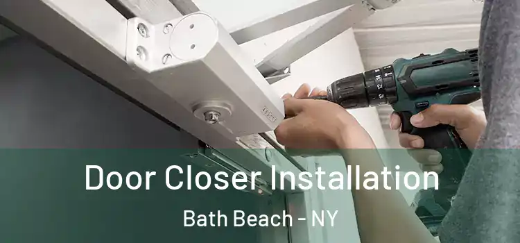 Door Closer Installation Bath Beach - NY