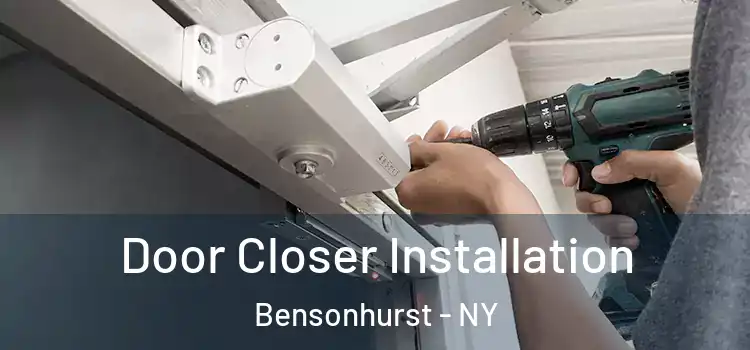 Door Closer Installation Bensonhurst - NY