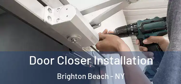 Door Closer Installation Brighton Beach - NY