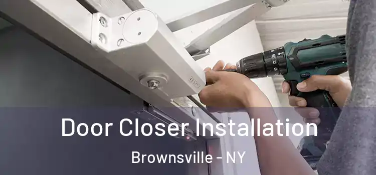Door Closer Installation Brownsville - NY