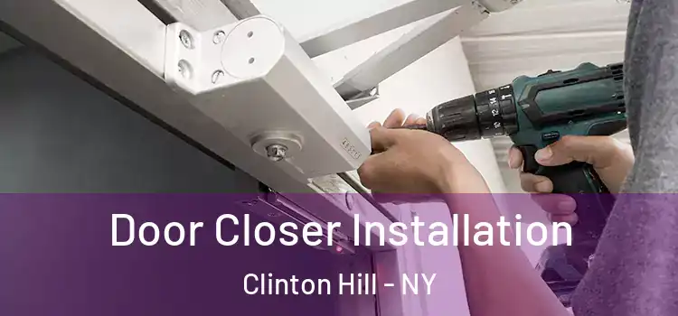 Door Closer Installation Clinton Hill - NY