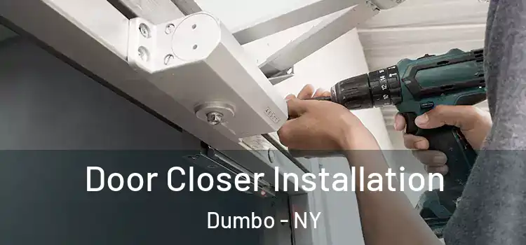 Door Closer Installation Dumbo - NY