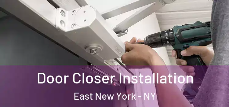 Door Closer Installation East New York - NY