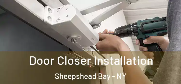 Door Closer Installation Sheepshead Bay - NY