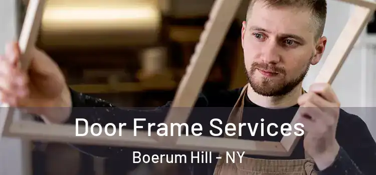 Door Frame Services Boerum Hill - NY