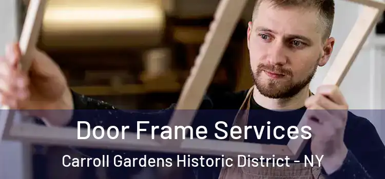 Door Frame Services Carroll Gardens Historic District - NY